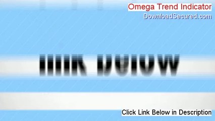 Omega Trend Indicator Reviewed - Watch this