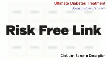 Ultimate Diabetes Treatment Review - Watch my Review (2014)