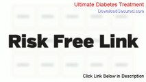 Ultimate Diabetes Treatment Review - Watch my Review (2014)