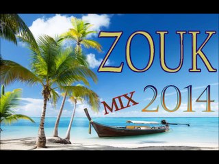 [Nouveauté Zouk 2014] - Zouk Mix 2014