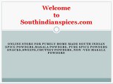Online store for Home made south Indian spice powders,masala powders,snacks,sweets,chutney powders