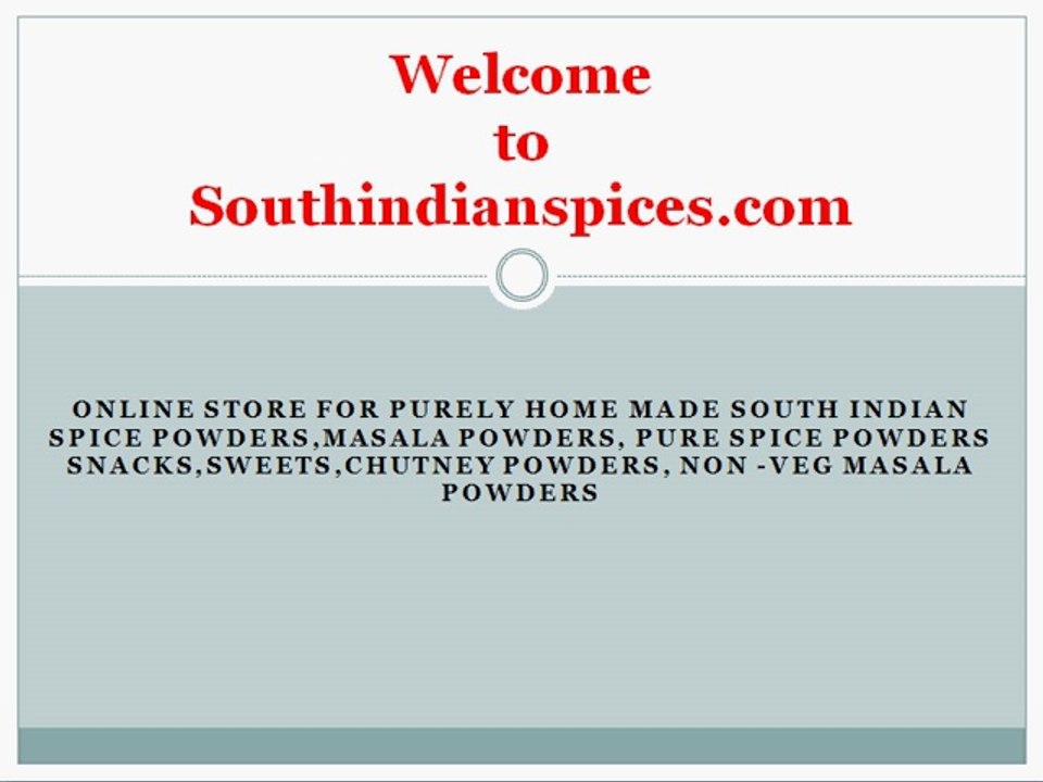 Online store for Home made south Indian spice powders,masala powders,snacks,sweets,chutney powders