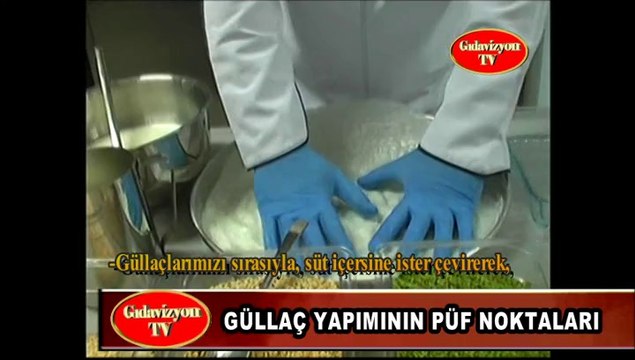 GÜLLAÇ YAPIMININ PÜF NOKTALARI