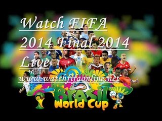 Watch FIFA 2014 Final Here Now