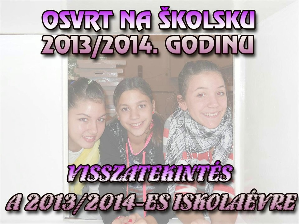 Osvrt na školsku 2013/2014. godinu - Visszatekintés a 2013/2014-es iskolaévre