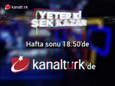 YETER Kİ SEN KAZAN 29 Haziran Pazar günü saat 18.50'de Kanaltürk'te!