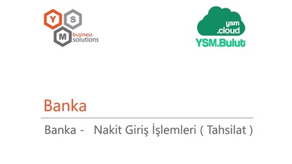 Banka - Nakit Giriş İşlemleri ( Tahsilat )