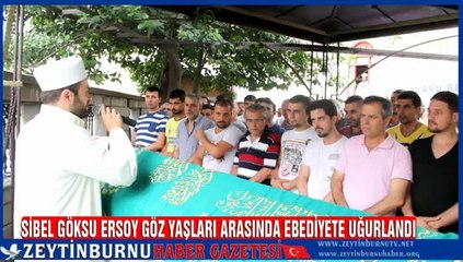 Sibel Göksu Ersoy Gözyaşları Arasında Ebediyete Uğurlandı