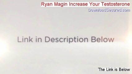 Ryan Magin Increase Your Testosterone Free Review (See my Review)