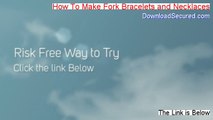 How To Make Fork Bracelets and Necklaces Reviews (My Review)