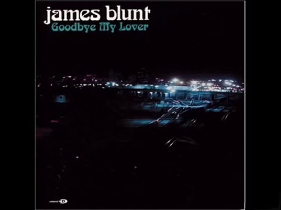 James Blunt - Goodbye My Lover (Lyrics / Paroles)