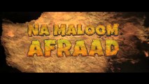Na Maloom Afraad  Upcoming Pakistani Movie (Theatrical Trailer)