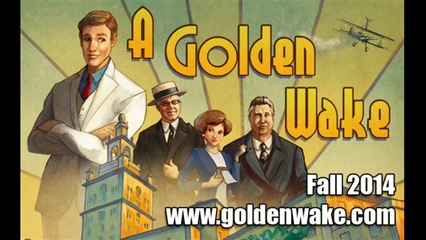 A Golden Wake - Premier aperçu général