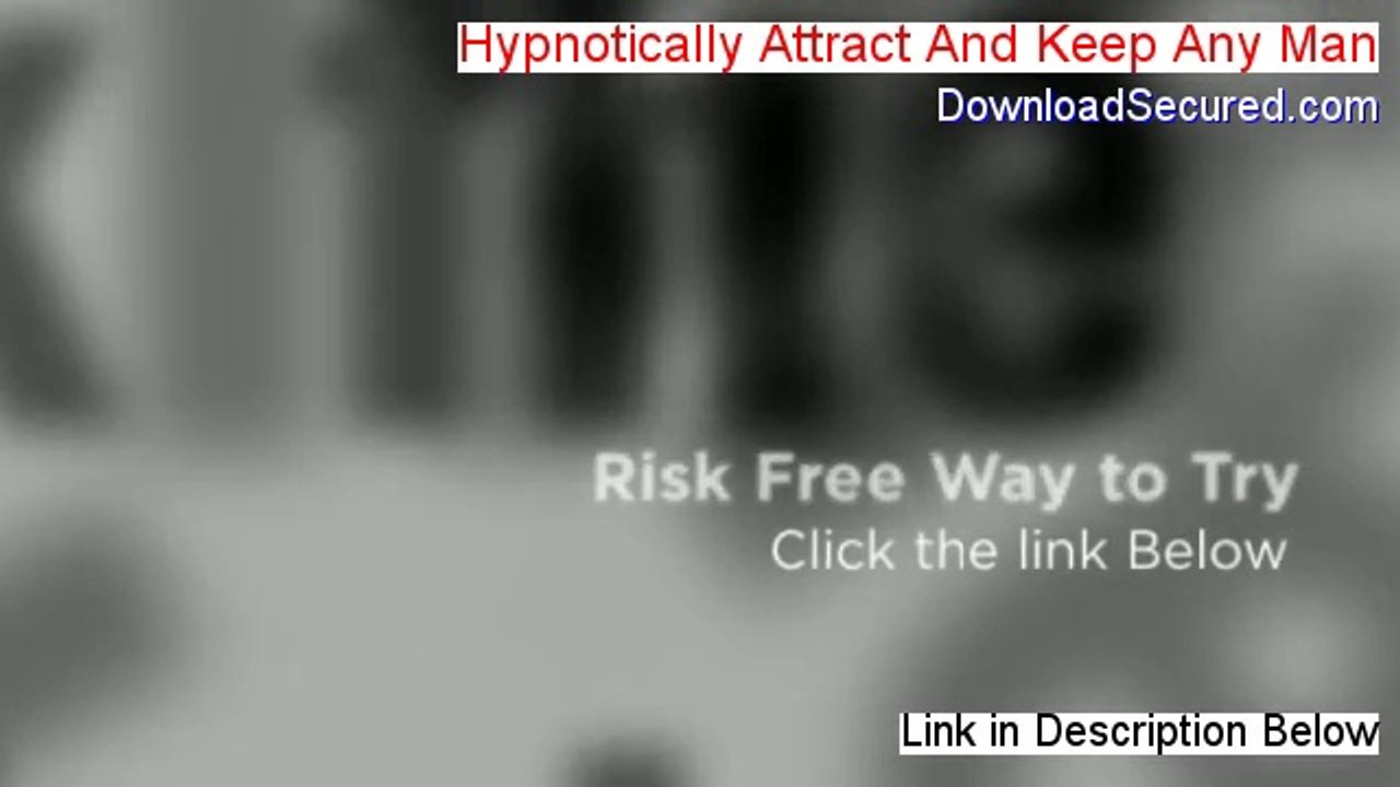 Hypnotically Attract And Keep Any Man Reviews [Hear my Review]
