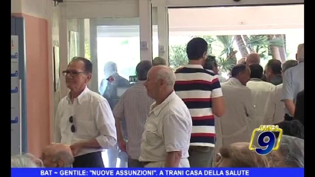 BAT Gentile: nuove assunzioni . A Trani casa della salute
