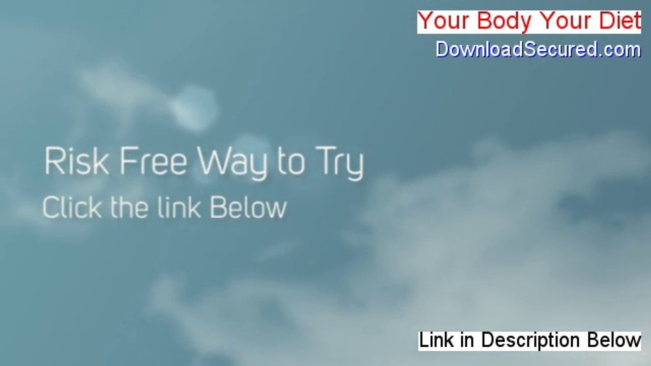 Your Body Your Diet Reviewed [your body your diet reviews 2014]