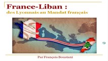 France-Liban : des Lyonnais au Mandat Francais.