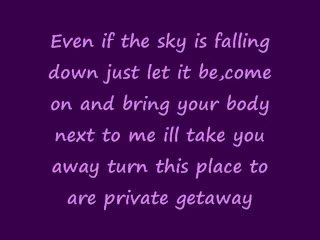 Baby are you down down donw...........