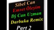 Sibel Can Emret Öleyim Dj Can Uzman Darbuka Remix Part 2