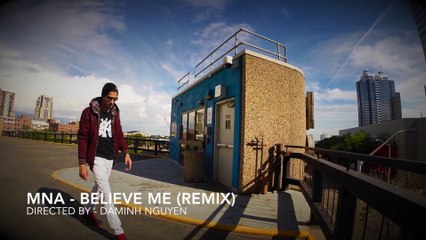 MNA - Believe Me Remix (Official Music Video)