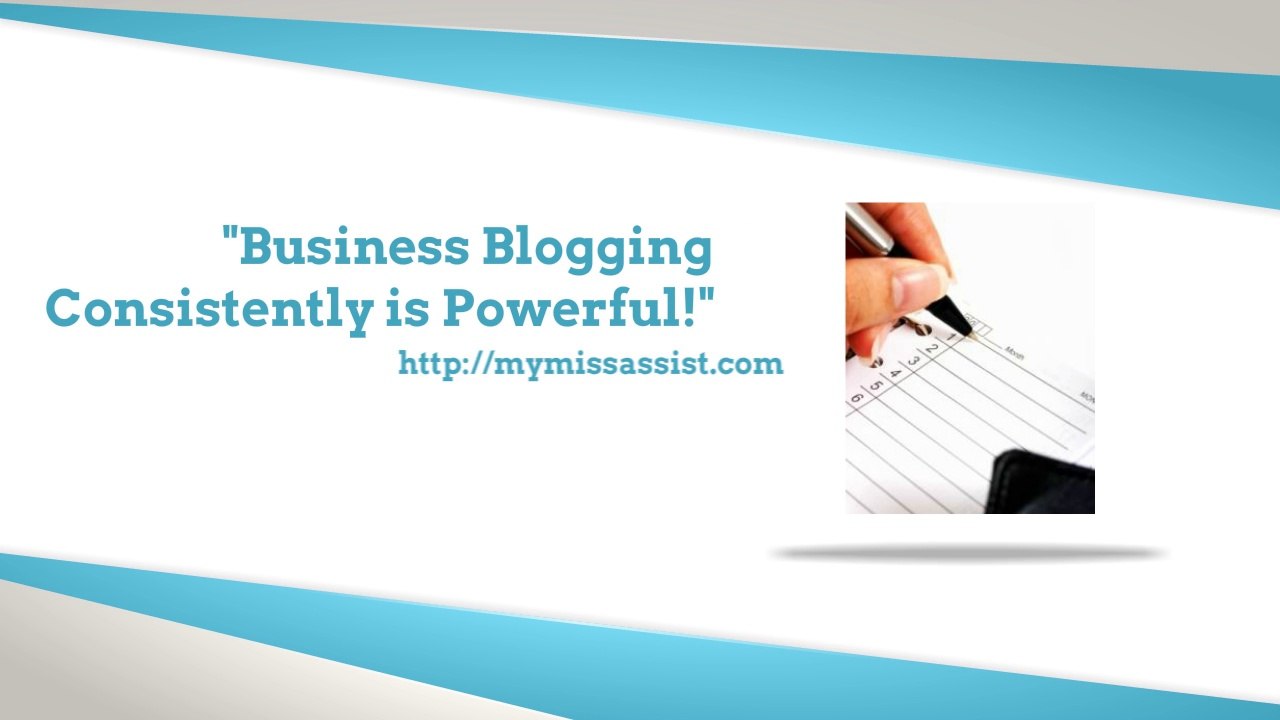 Business Blogging Consistently is Powerful!