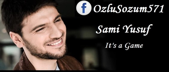 Sami Yusuf - It's a Game