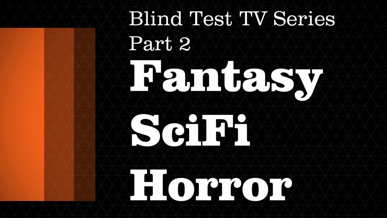 Blind Test TV Series Theme Quiz - Fantasy SciFi Horror Part 2 (with answers / avec réponses )