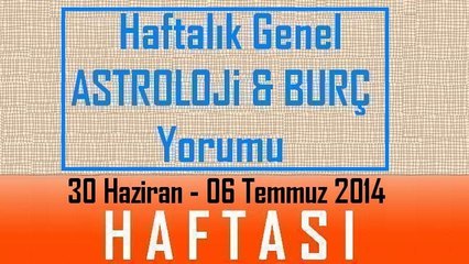 HAFTALIK Burç ve Astroloji  Genel Yorumu videosu, 30 Haziran  06 Temmuz 2014, Astroloji Uzmanı Demet Baltacı