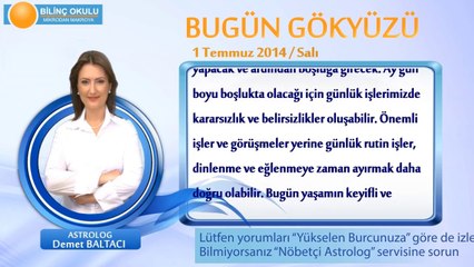 ASLAN Burcu, GÜNLÜK Astroloji Yorumu,1 TEMMUZ 2014, Astrolog DEMET BALTACI Bilinç Okulu