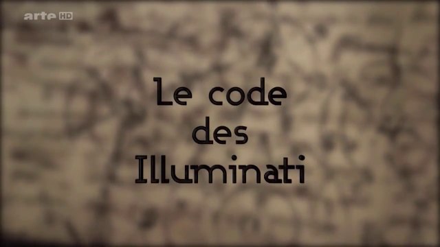 Sociétés Secrètes - Partie 2 - Le Code Des Illuminati [HD]