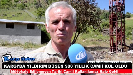 KARGI'DA YILDIRIM DÜªEN 500 YILLIK CAMİİ KÜL OLDU - www.kargihaber.com