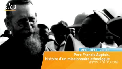 Père Francis Aupiais, histoire d'un missionnaire ethnologue (bande-annonce)