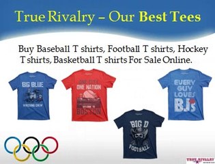 True Rivalry - Get Best Sports T-Shirts Online