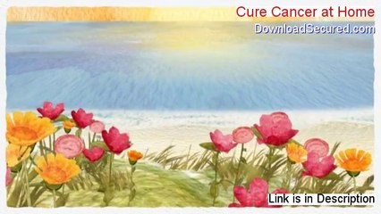 Cure Cancer at Home PDF (cure your cancer at home pdf)