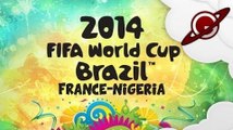 Coupe du Monde de la FIFA : Brésil 2014 | France-Nigéria [FR]