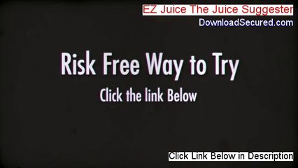 EZ Juice The Juice Suggester Reviewed [Watch this 2014]