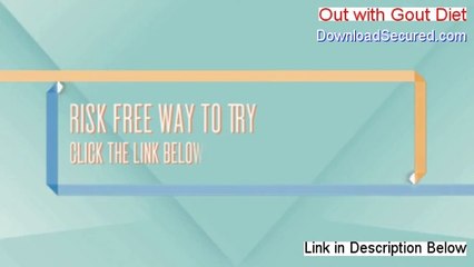 Out with Gout Diet Review - Watch this [2014]