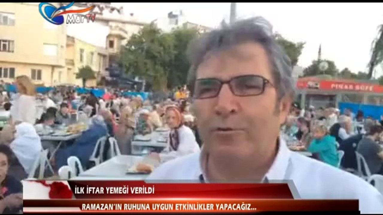 İLK İFTAR YEMEĞİ VERİLDİ