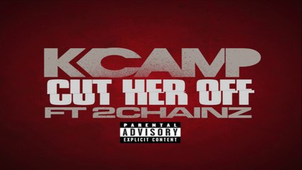 [ DOWNLOAD MP3 ] K CAMP - Cut Her Off (feat. 2 Chainz) [Explicit] [ iTunesRip ]