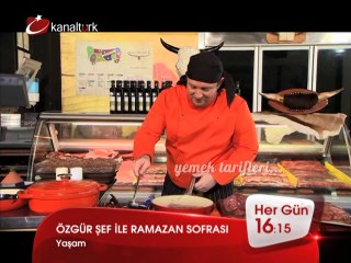 "ÖZGÜR ŞEF İLE RAMAZAN SOFRASI" her gün saat 16.15'te Kanaltürk'te!