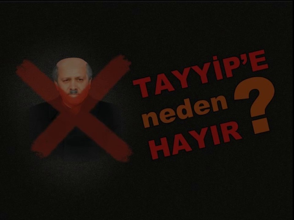 TAYYİP'E NEDEN HAYIR?