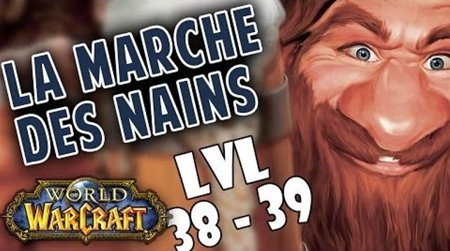 WoW - La Marche des Nains : Episode 14 [lvl 38-39]