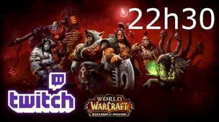 Live sur la Bêta de Warlords of Draenor à 22H30 sur Twitch