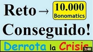 RETO CONSEGUIDO!!   He logrado 10000 Bonomatics, Publicando Anuncios en Anuntiomatic