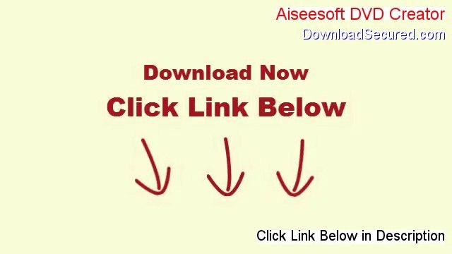 Aiseesoft DVD Creator Download Free - Download Now (2014)