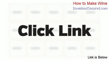 How to Make Wine Download (Legit Download 2014)