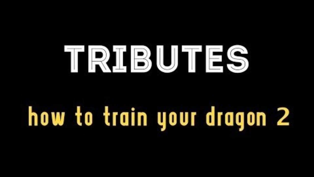 How to Train Your Dragon 2 - TRIBUTES #1