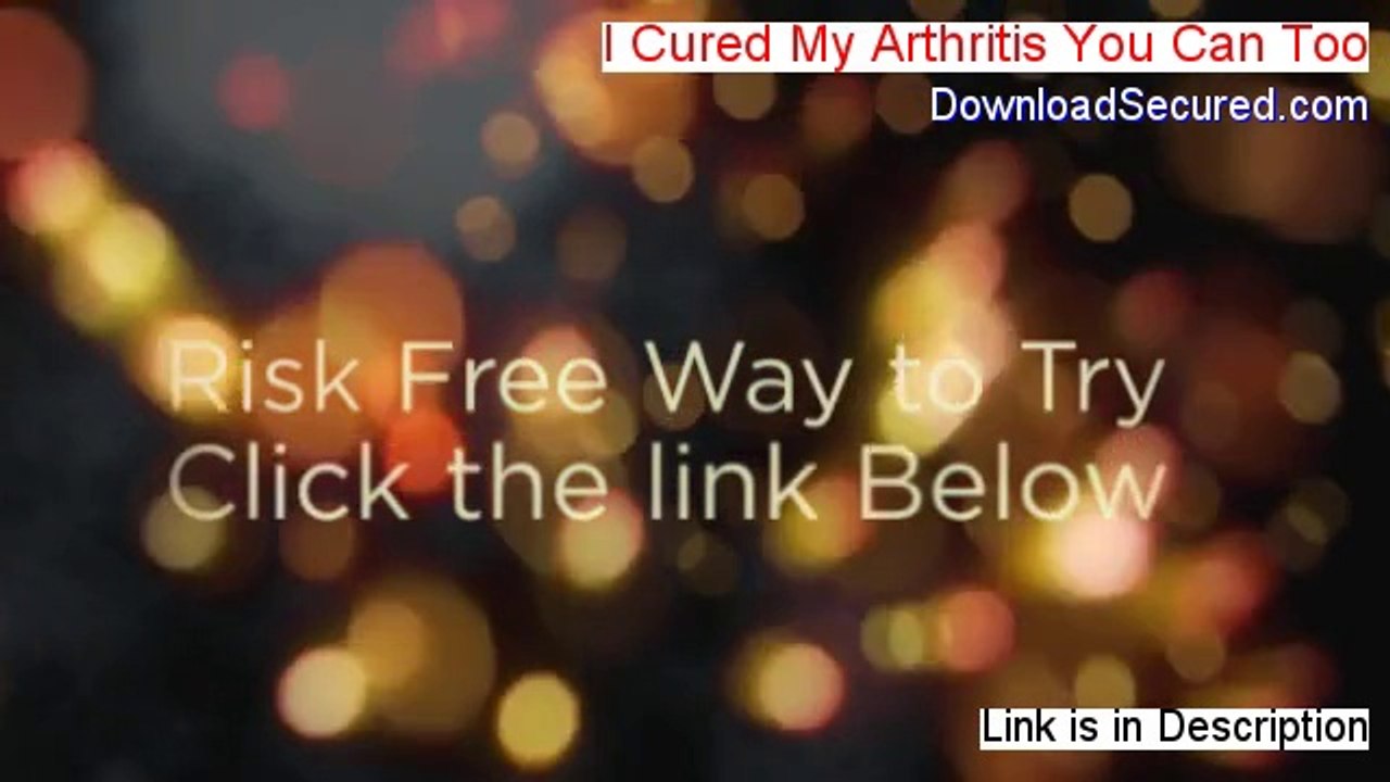 I Cured My Arthritis You Can Too PDF - Download Now [2014]