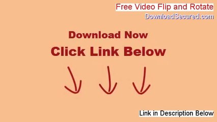 Free Video Flip and Rotate Download [Free of Risk Download]
