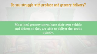 Do you struggle with produce and grocery delivery